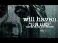 Will Haven - Soul Leach (Track Video)