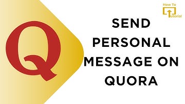 How to Send Personal Message on Quora