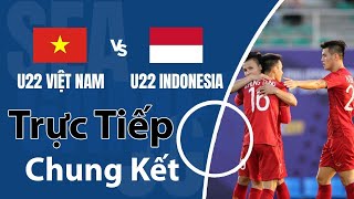 [Trực Tiếp Bóng Đá Chung Kết ]  U22 Việt Nam vs U22 Indonesia | VN vô địch bóng đá nam Sea Game 30