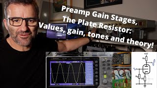 Preamp Gain Stages - The Plate Resistor: Values, gain, tones and theory incl load lines!