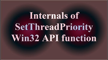 Internals of SetThreadPriority Win32 API function ( VTR-041 )
