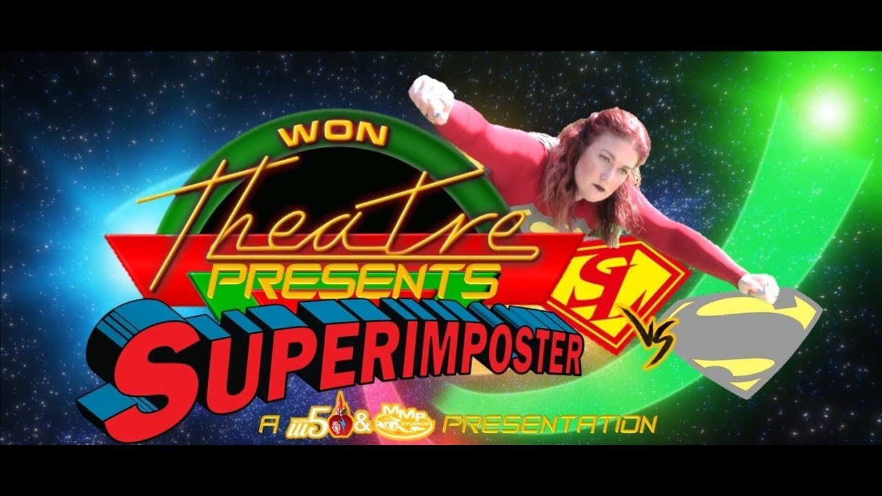 W.O.N Theatre Presents-Superimposter (Fan Film)