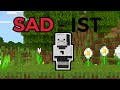 So I made SAD-ist in Minecraft