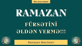 Ramazan fürsətini əldən vermə (25.03.24) Abu Zeyd 📚