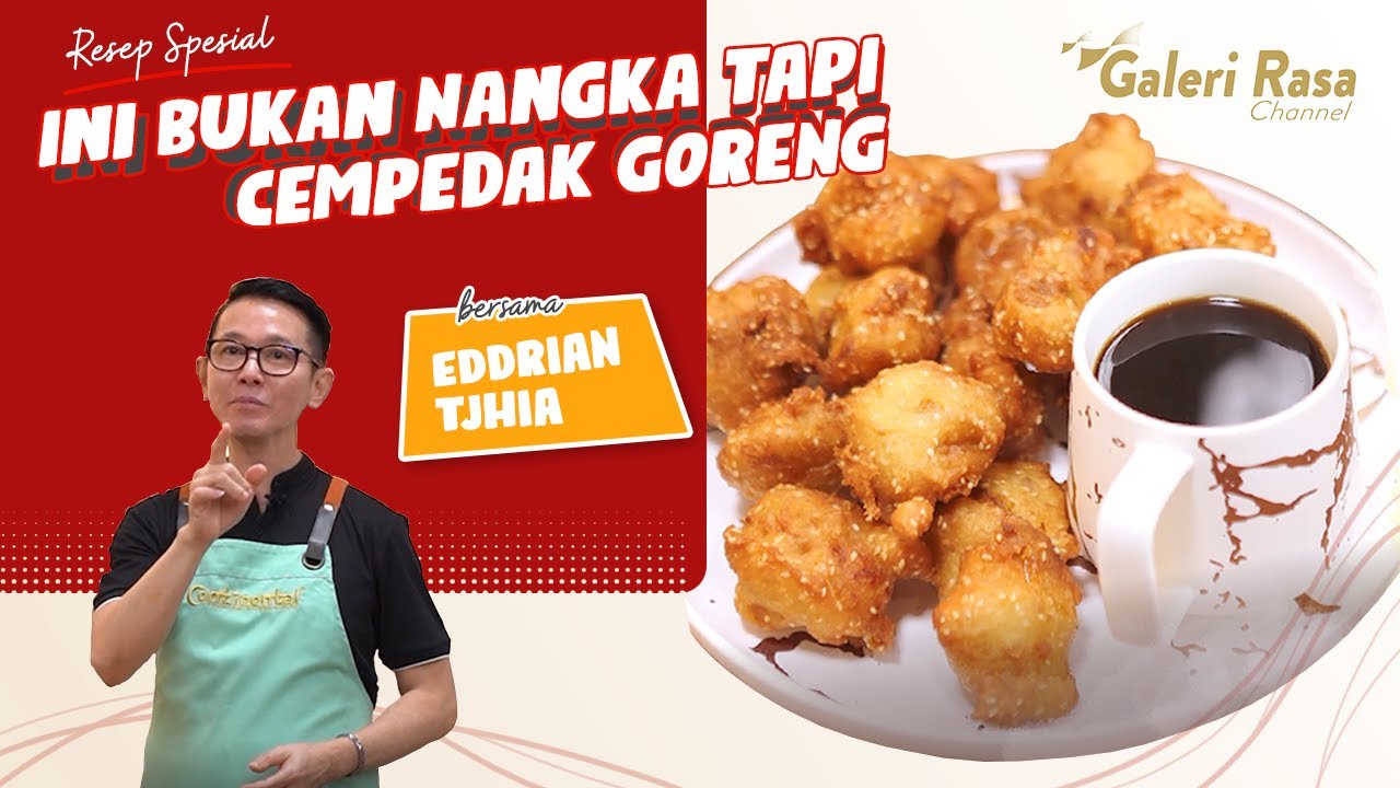 EDDRIAN TJHIA | SERUPA TAPI TAK SAMA! INI BUKAN NANGKA TAPI CEMPEDAK GORENG PERANAKAN