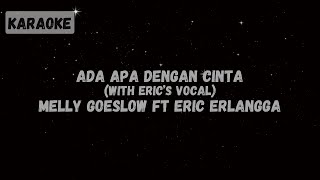 Melly Goeslow ft Eric Erlangga - Ada Apa Dengan Cinta (Sing With Eric) [KARAOKE FOR HER]