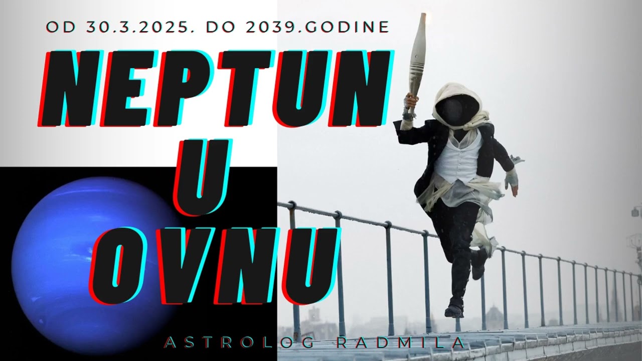 Astrolog Radmila - NEPTUN U OVNU do 2039.godine uticaj na sve znake
