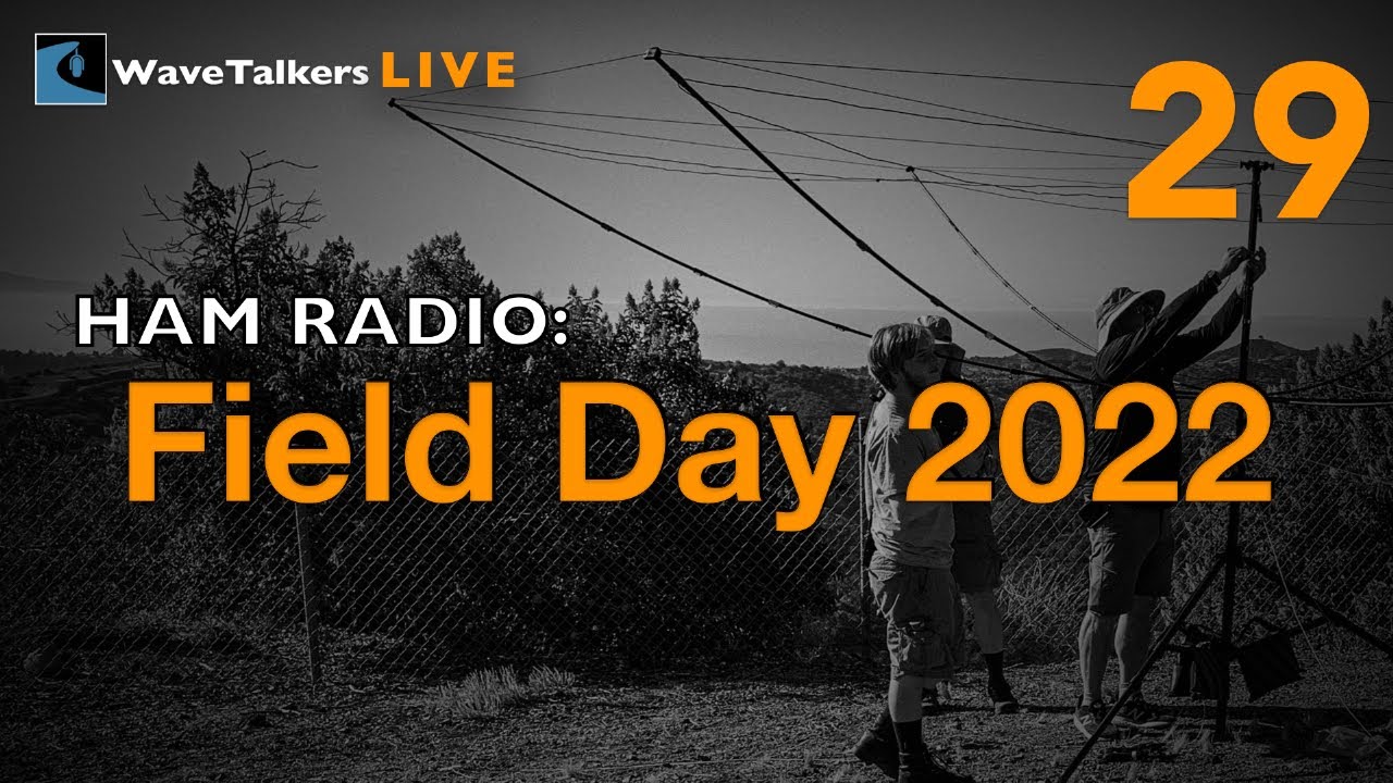 Field Day 2022 REVIEW - WaveTalkers LIVE (Episode 29)