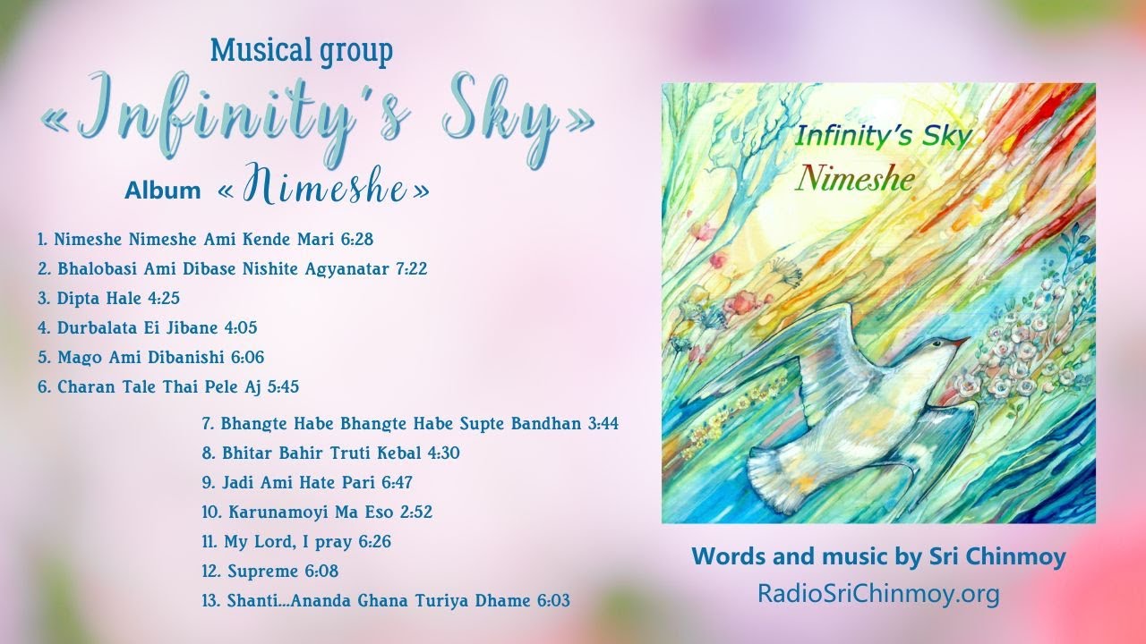 “Nimeshe” – Infinity’s Sky Group | Words and music by Sri Chinmoy “Nimeshe” – Infinity’s Sky Group | Words and music by Sri Chinmoy