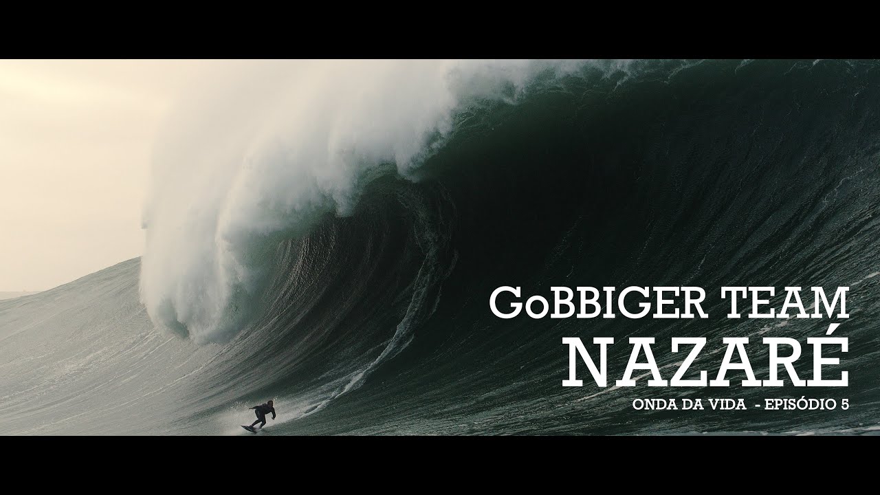 GoBIGGER TEAM - Nazaré -  EP 5. Onda da vida