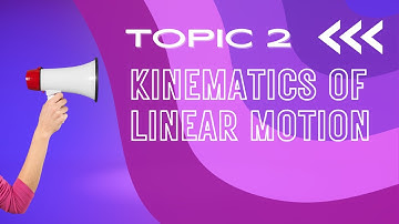 (SP015) TOPIC 2: KINEMATICS OF LINEAR MOTION