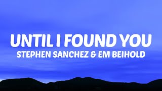 Stephen Sanchez, Em Beihold - Until I Found You (Lyrics)