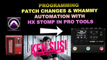 Programming Patch Changes & Whammy Automation in Protools &  HX Stomp