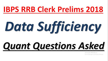 Data Sufficiency (Quant) Questions For IBPS RRB Clerk Prelims | IBPS Clerk Prelims 2018