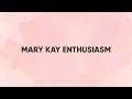 Mary Kay ENTHUSIASM song lyric