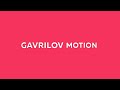 Gavrilov Motion