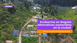 La Roca, en San Cristóbal, es el ecobarrio más grande de Bogotá