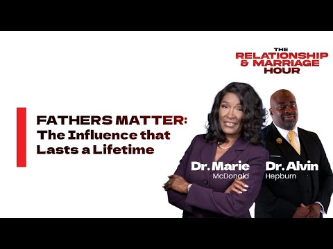 FATHERS MATTER: The Influence That Lasts a Lifetime