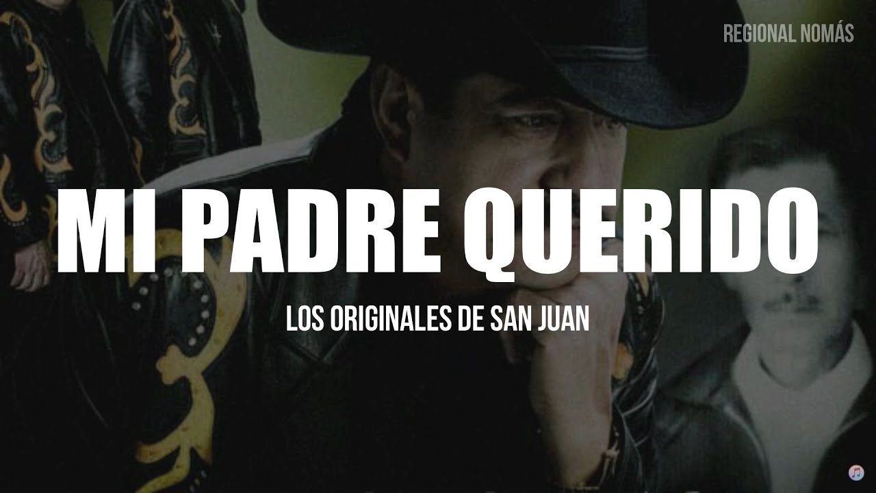 Los Originales De San Juan - Mi Padre Querido (LETRA) - YouTube