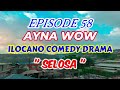 Selosa | Episode 58 | Ilocano Comedy Drama