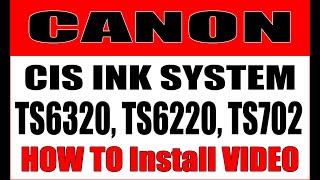 Canon Pixma TS6320, TS6220 CIS Install Video