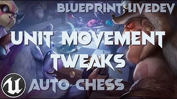 [UE4/BP] Auto-Chess Live-Dev #109 | Unit Movement Tweaks