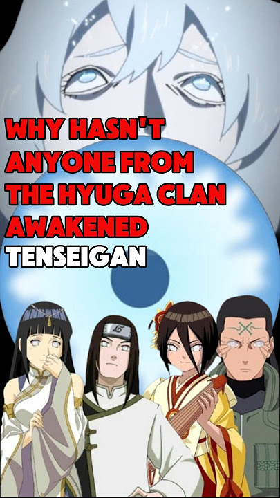 Why Hasn’t Anyone from the Hyuga Clan Awakened the Tenseigan