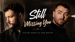 Calum Scott & Sam Smith - Still Missing You 💔 | Emotional Cinematic Love Ballad | 