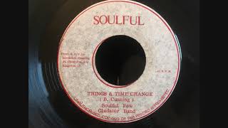 Soulful Few &amp; Gladiators Band - Things &amp; Time Change