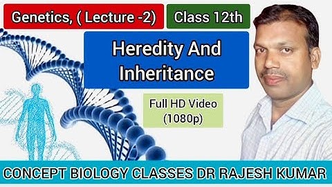 Heredity And Inheritance (lecture -2) || Genetics - 5 Class 12 Biology || Complete CBSE Course