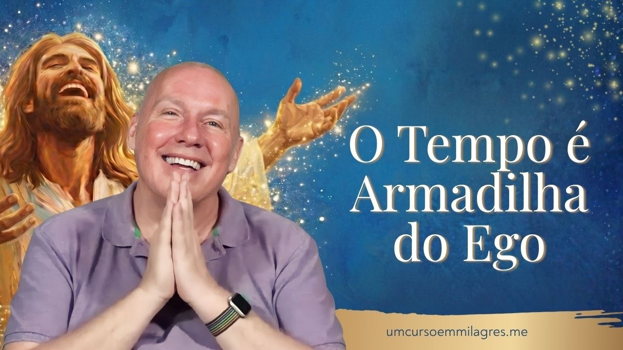 Como Sair da Armadilha do Tempo | David Hoffmeister