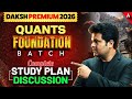 Bank Foundation 2026 | Daksh Premium 2026 | Complete Study Plan Discussion🔥| Quants Foundation 2026