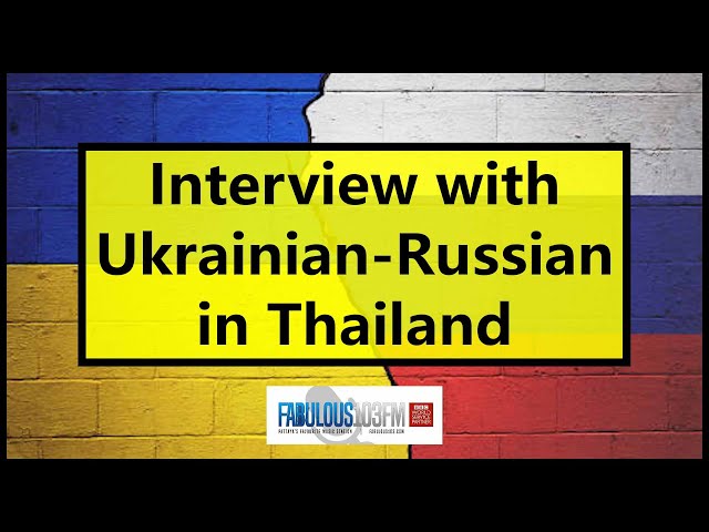 Interview with Ukrainian-Russian in Thailand - Fabulous 103