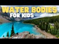 Water Bodies for Kids | What are the different bodies of water?