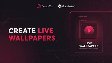 How to Make Live Wallpapers For Opera GX And Windows | GameMaker