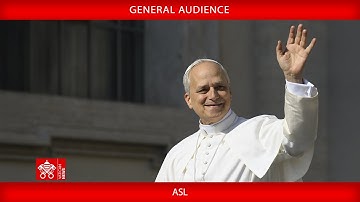 November 19, 2025 General Audience- Pope Leo XIV ASL