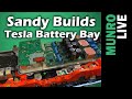 Sandy Builds Tesla Battery Bay