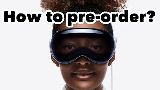 How to CORRECTLY Pre Order the Apple Vision Pro