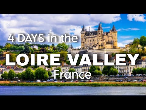 Loire Valley in Four Days! A History Lover's Itinerary