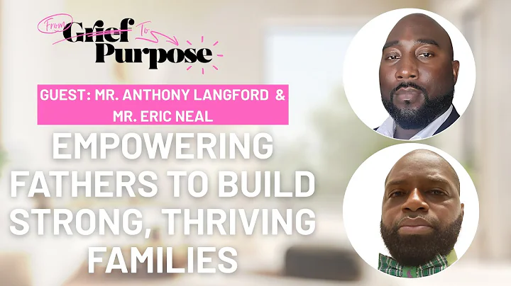 Empowering Fathers to Build Strong Families – A Conversation with Midlands Fatherhood Coalition