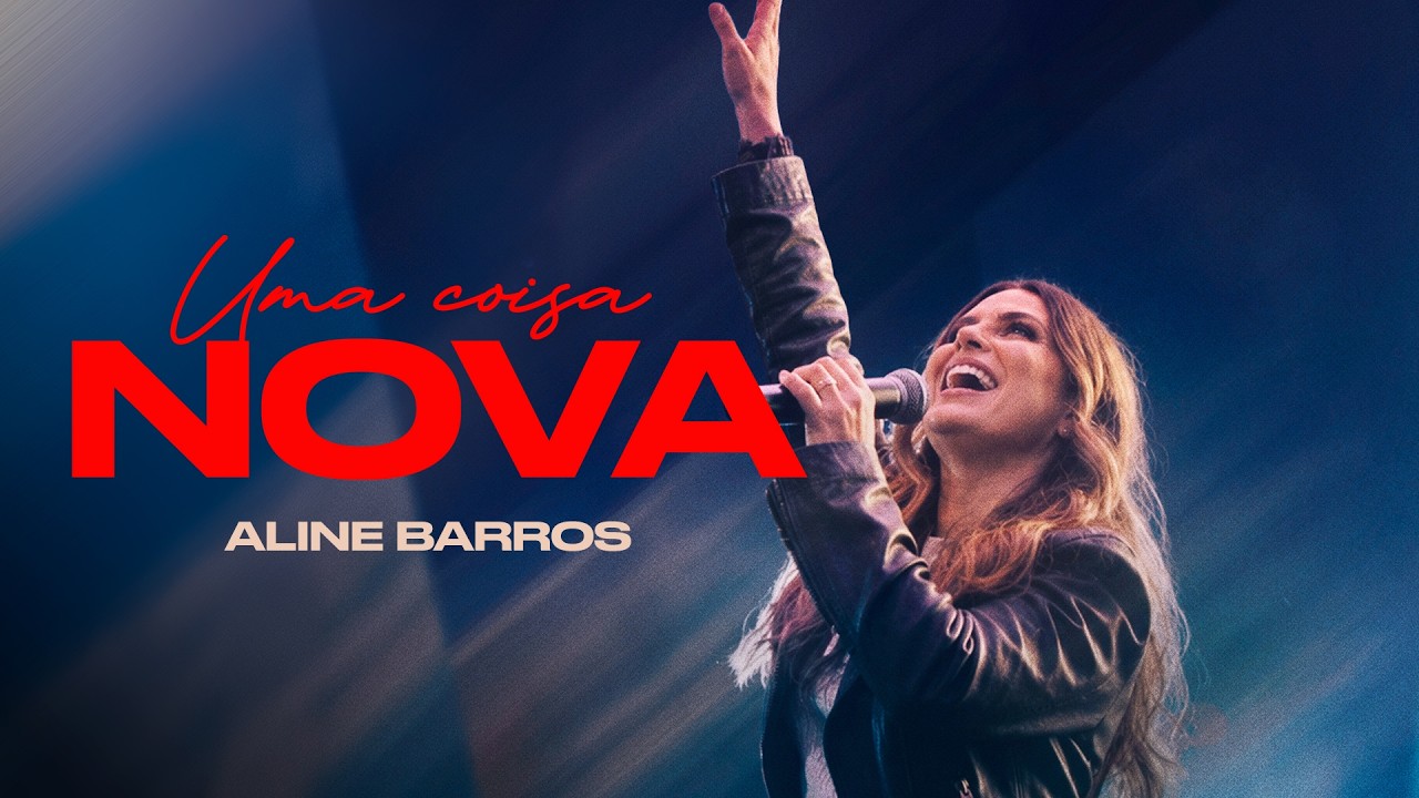Aline Barros | Uma Coisa Nova (Clipe Oficial)