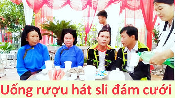 Vừa uống rượu vừa hát sli đám cưới Lộc Bình; hat sli lang son | Tiên Sinh TV