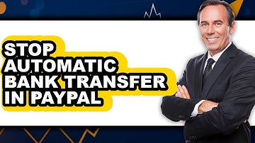 How to Stop Automatic Bank Transfer in PayPal (New 2025)