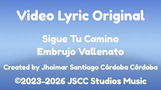 Sigue Tu Camino, Embrujo Vallenato - Letra Original
