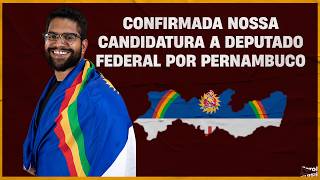 Confirmada nossa candidatura a deputado federal por Pernambuco