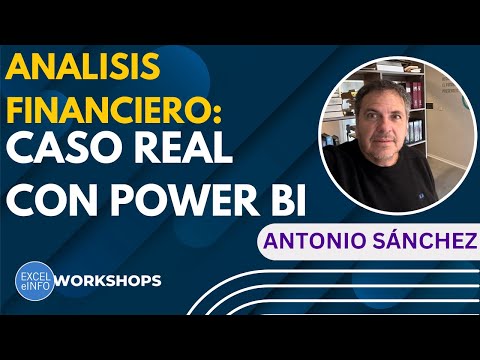 ANÁLISIS FINANCIERO: CASO REAL CON POWER BI ft. Antonio Sánchez De Boeck - WORKSHOPS #36