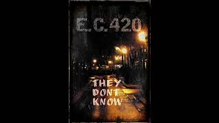 E.C.420 -- They Dont Know