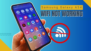 How To Fix Samsung Galaxy A54 Wifi Not Working