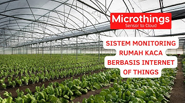 Sistem Monitoring Rumah Kaca Berbasis Internet of Things