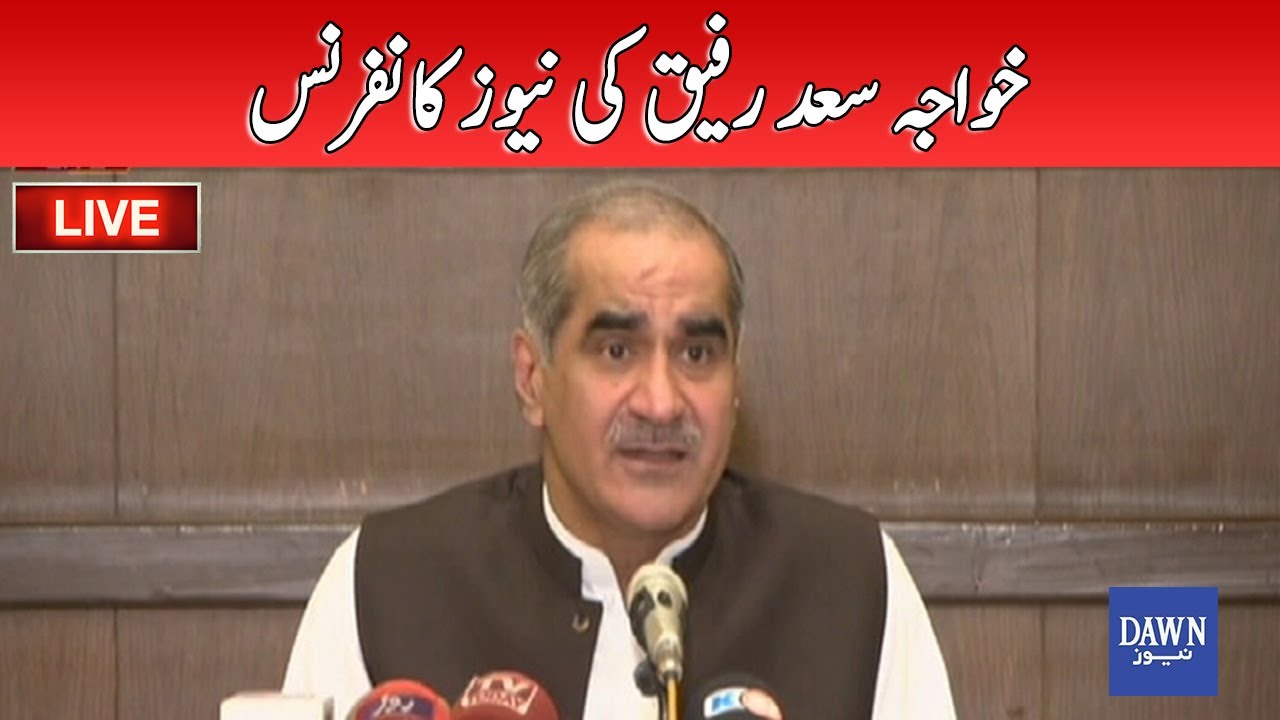 🔴 Live : Khawaja Saad Rafique Press Conference In Karachi | Dawn News ...